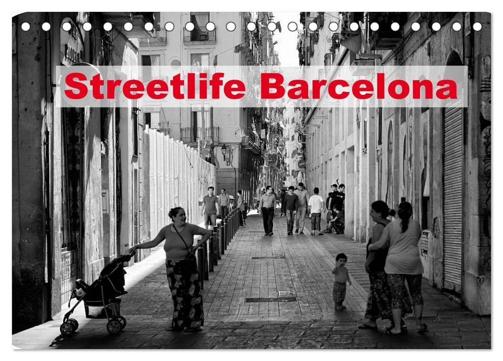 Streetlife Barcelona (Tischkalender 2027 DIN A5 quer), CALVENDO Monatskalender