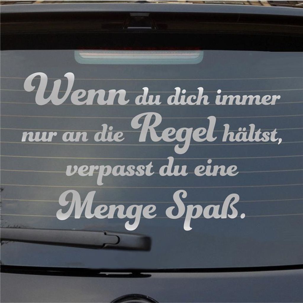 Heckscheibenaufkleber Immer nur an die Regel verpasst du eine Menge Spaß 55x34 cm Silber Auto Aufkleber Sticker