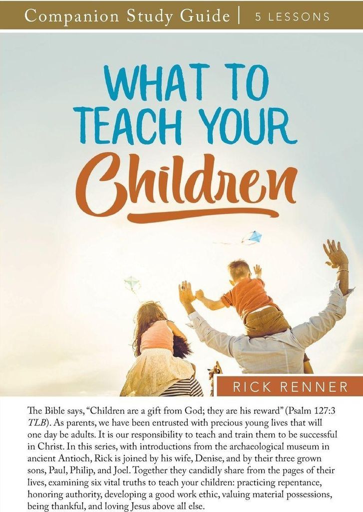 What to Teach Your Children Study Guide
