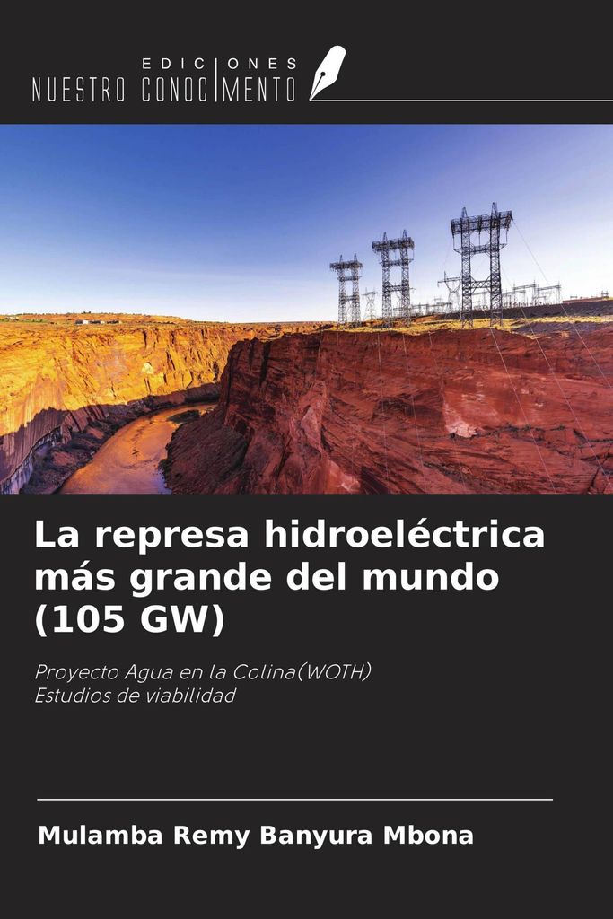 La represa hidroeléctrica más grande del mundo (105 GW)