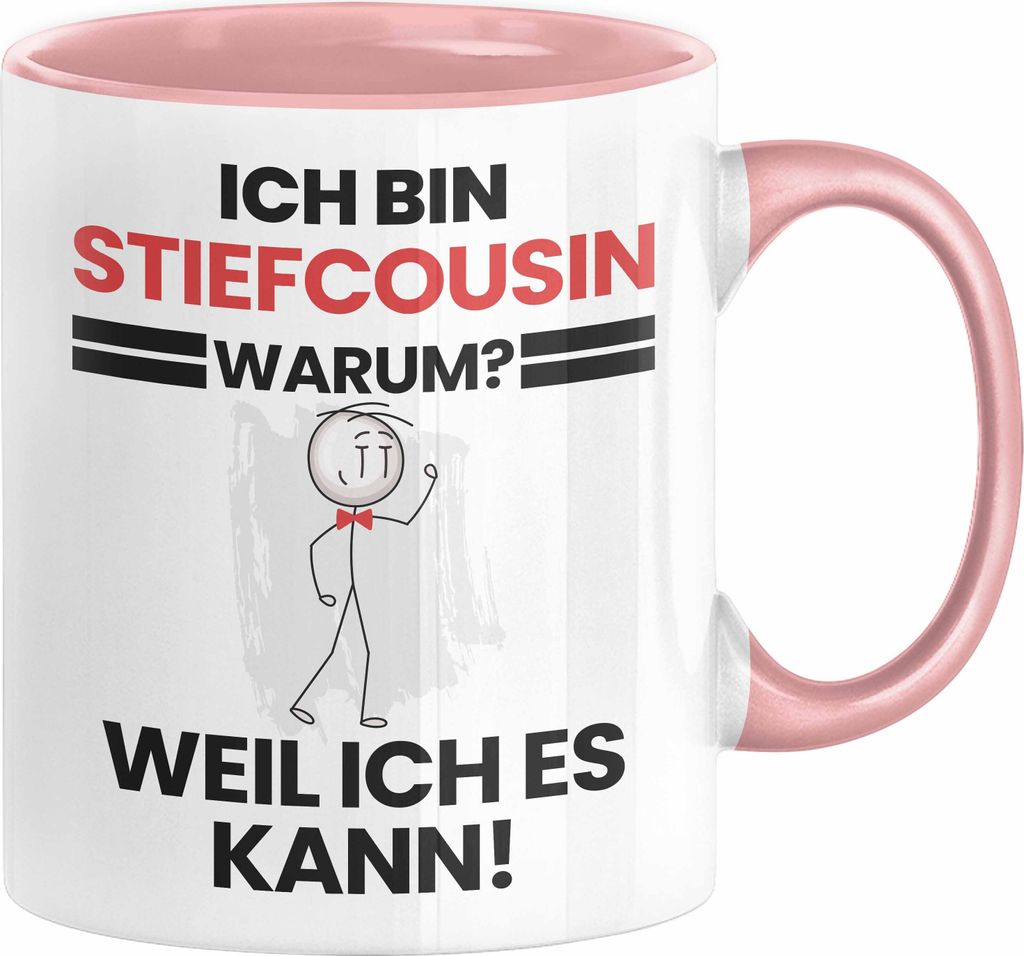 Stiefcousin Geschenk Tasse Lustiger Spruch Ich Bin Stiefcousin Warum Weil Ich Es Kann Geschenkidee Bester Stiefcousin Geburtstag Kaffee-Becher (Rosa)