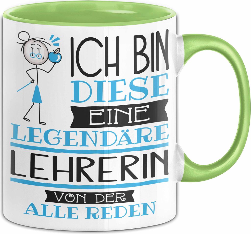 Lehrerin Tasse Geschenk Ich Bin Diese Eine Legendäre Lehrerin Von Der Alle Reden Geschenkidee Geburtstag Weihnachten (Grün)