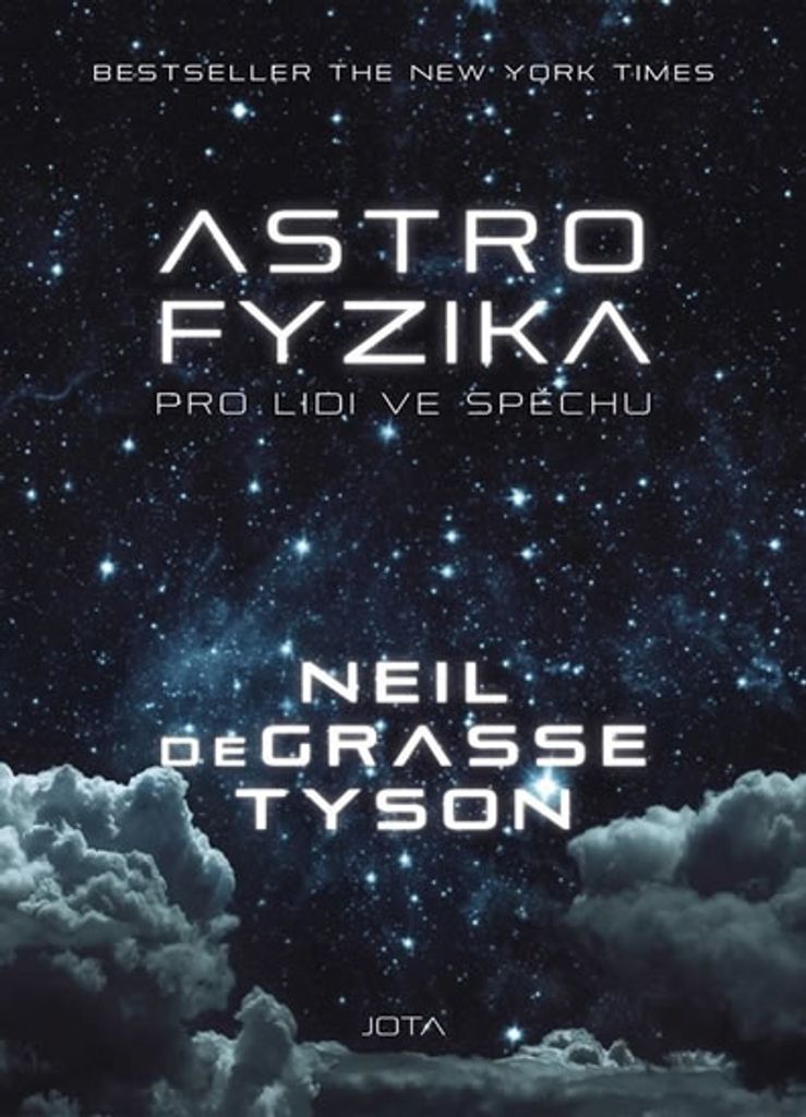 Astrofyzika pro lidi ve spěchu (deGrasse Tyson Neil)