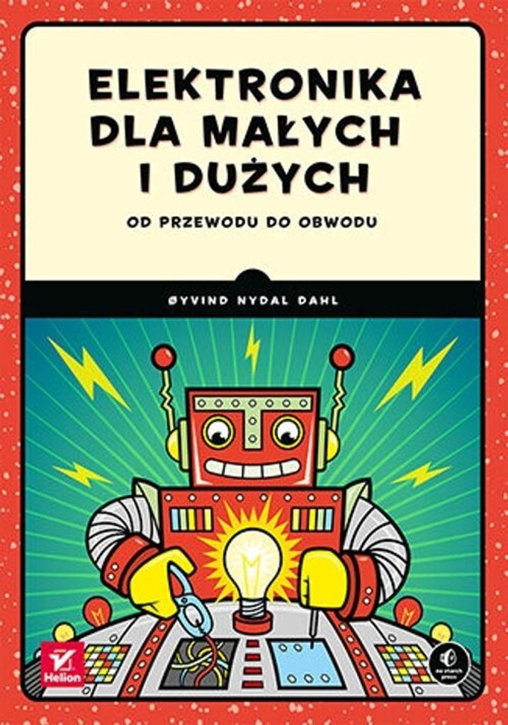 Elektronika dla malych i duzych. Od przewodu do obwodu
