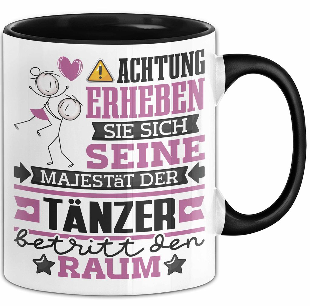 Tänzer Geschenk Tasse Lustiger Spruch Erheben Sie Sich Der Tänzer Betritt den Raum (Schwarz)