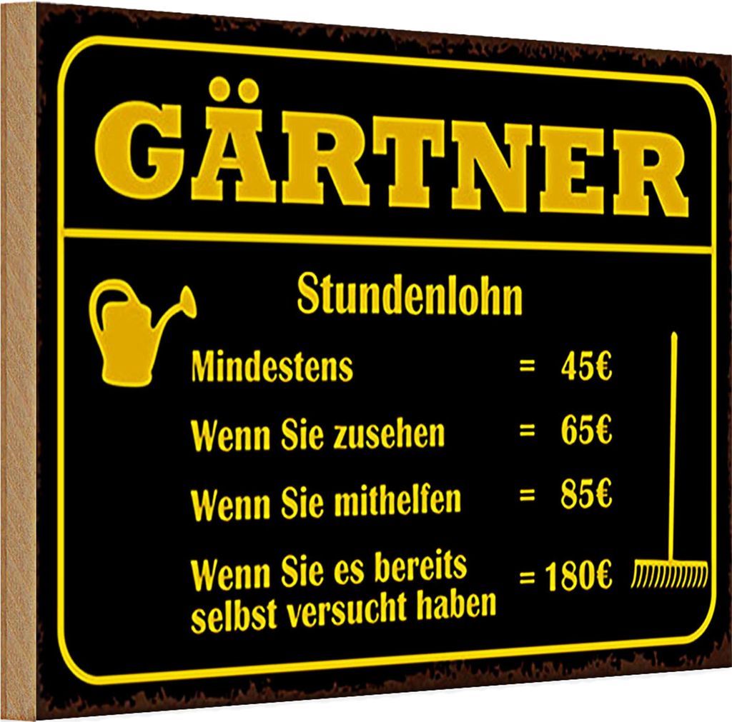 Holzschild Spruch 30x20cm Gärtner Stundenlohn mindestens