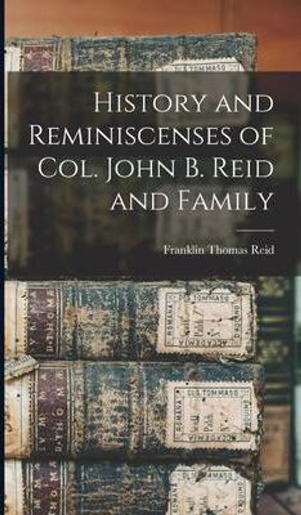 History And Reminiscenses Of Col. John B – Lingua: Inglese