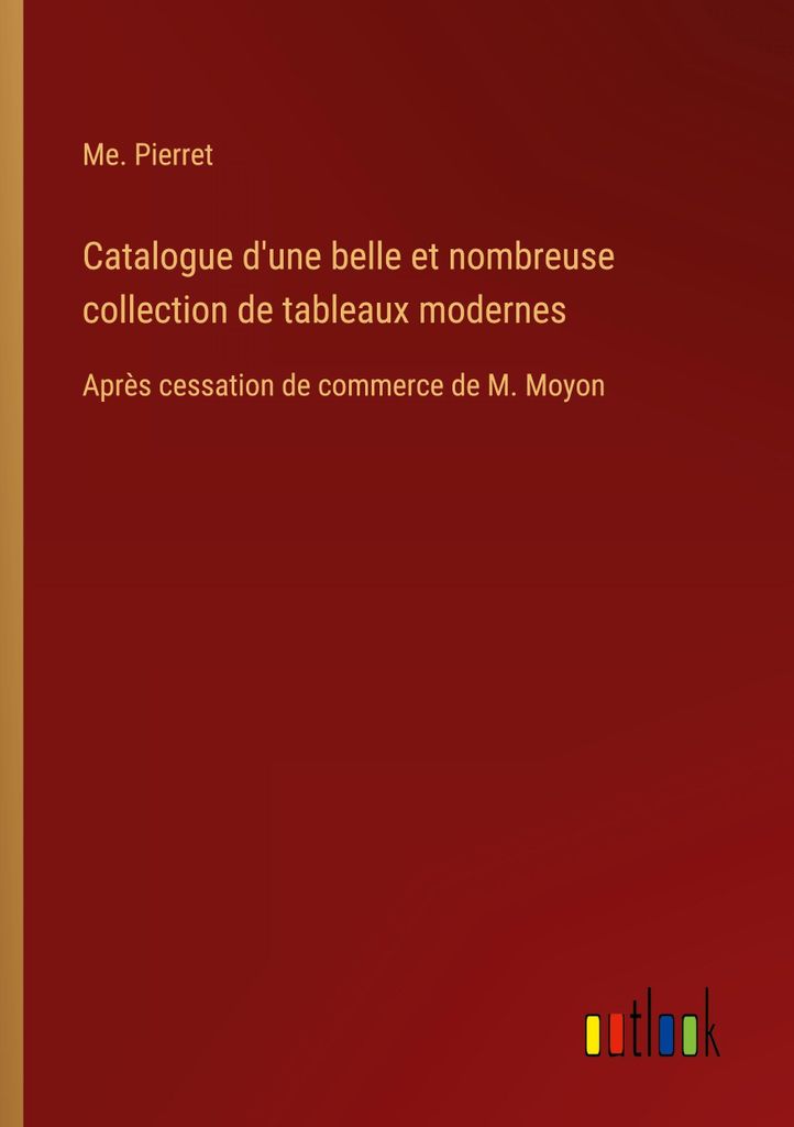 Catalogue d'une belle et nombreuse collection de tableaux modernes