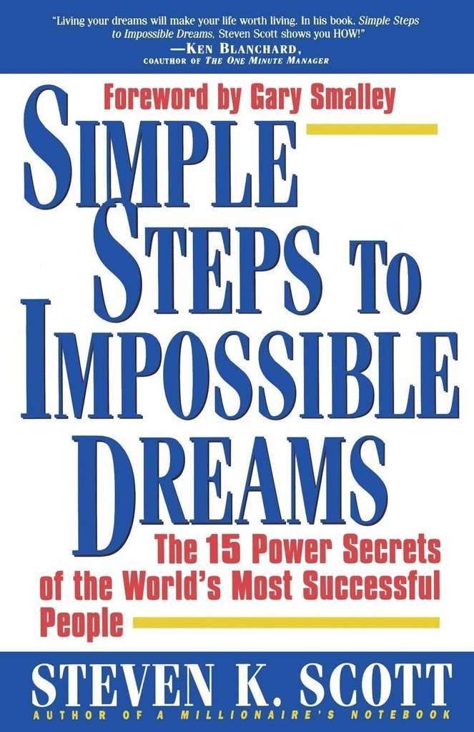 Simple Steps to Impossible Dreams | Steven K. Scott