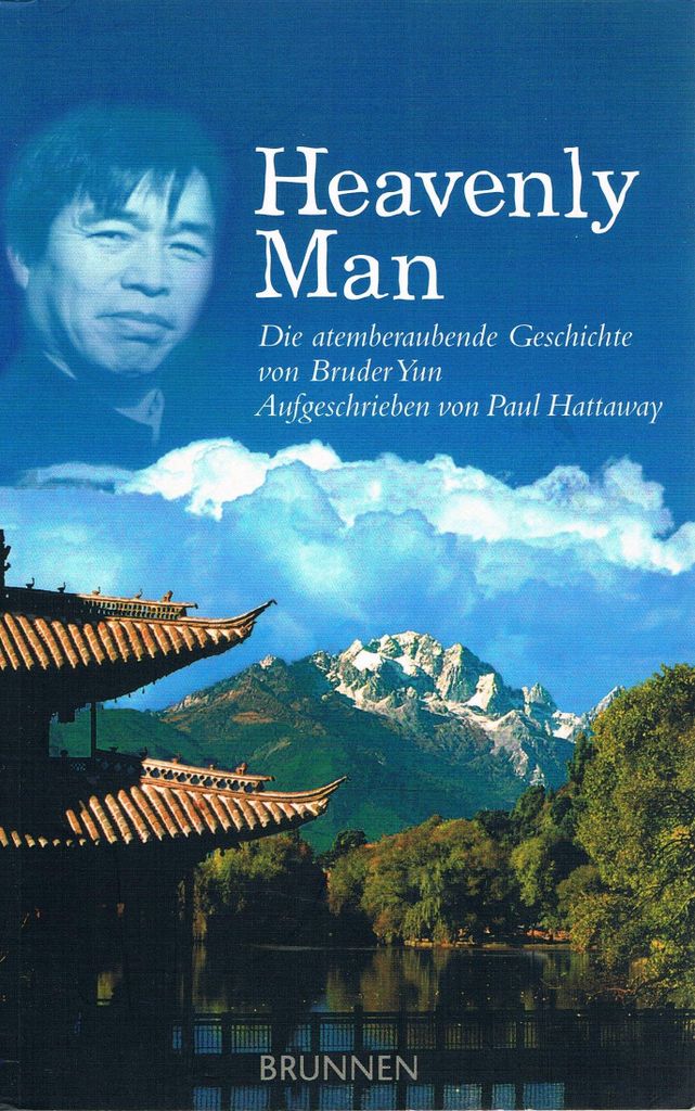 Heavenly Man: Die atemberaubende Geschichte von Bruder Yun - Aufgeschrieben von Paul Hattaway