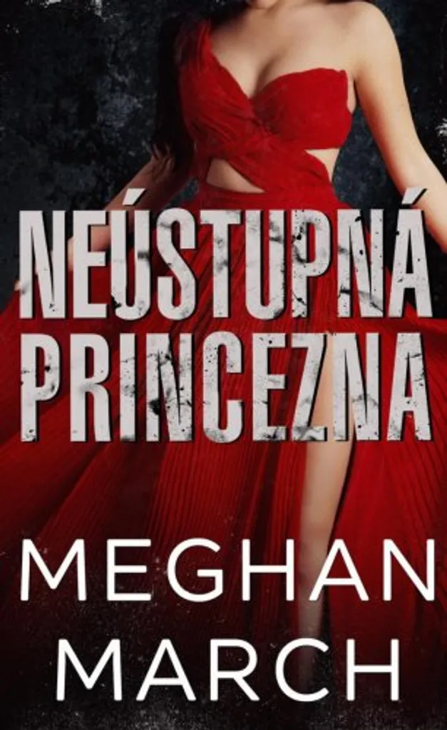 Roman Neústupná princezna : Intrigue Intense et Passion Meghan March 2024