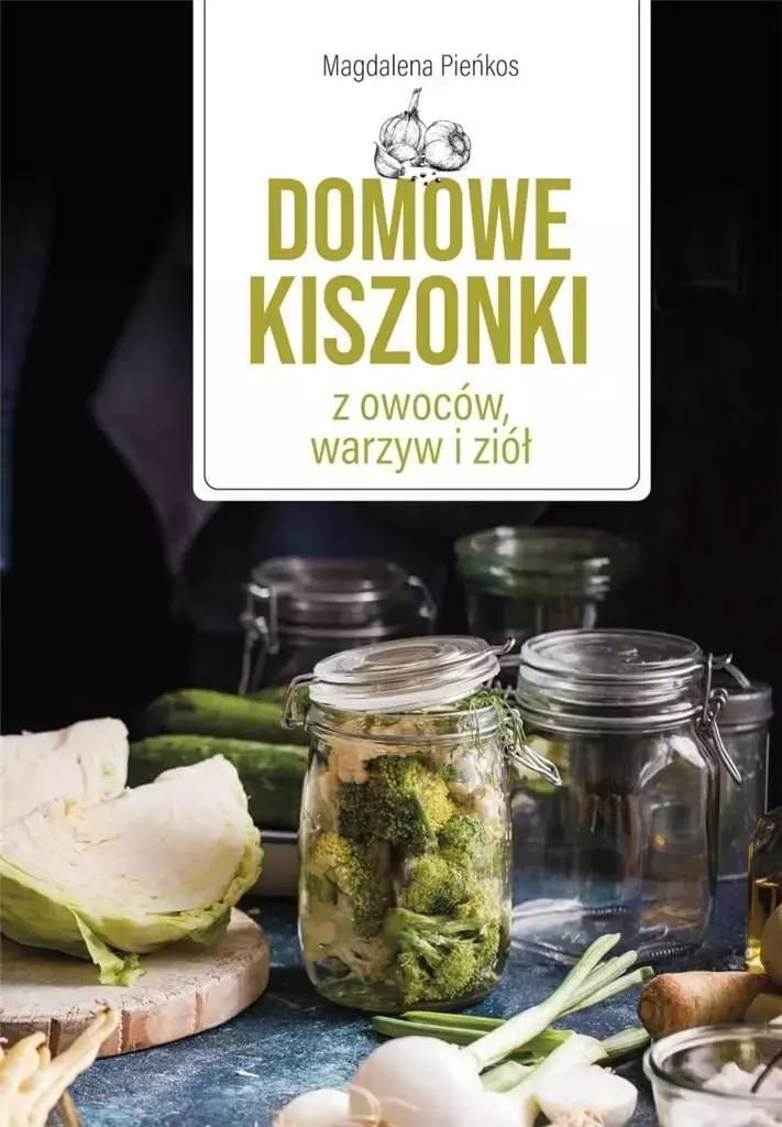 PORADNIK Domowe kiszonki z owoców, warzyw i ziół