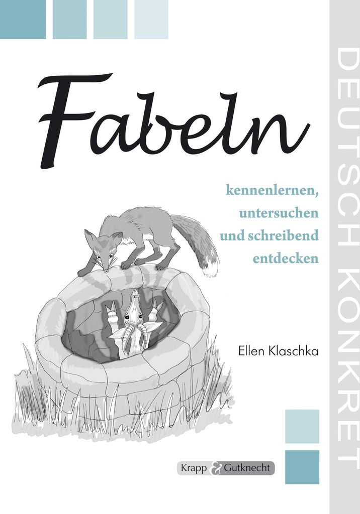 Fabeln kennenlernen, untersuchen und schreibend entdecken