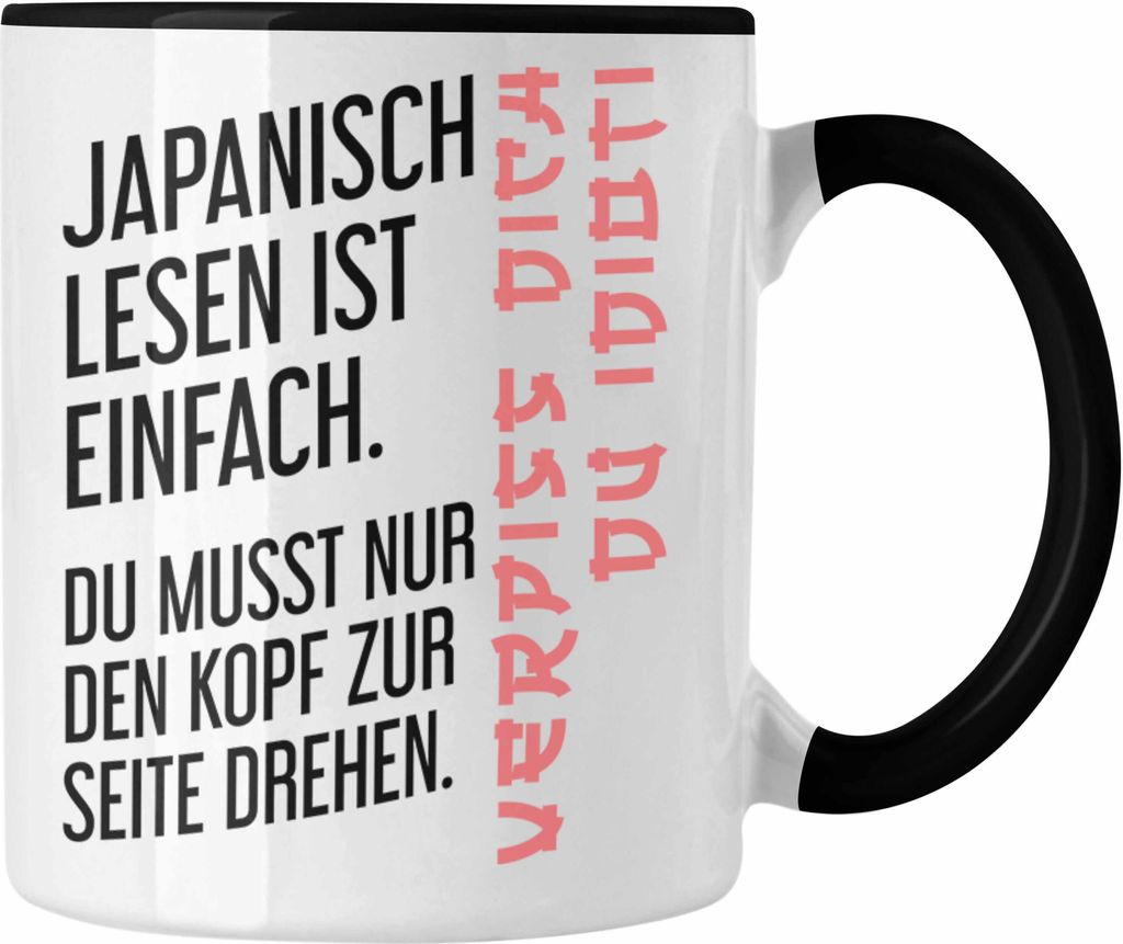Trendation - Japanisch Lesen Ist Einfach Tasse Geschenk Ironie Sarkasmus Spruch Becher (Schwarz)
