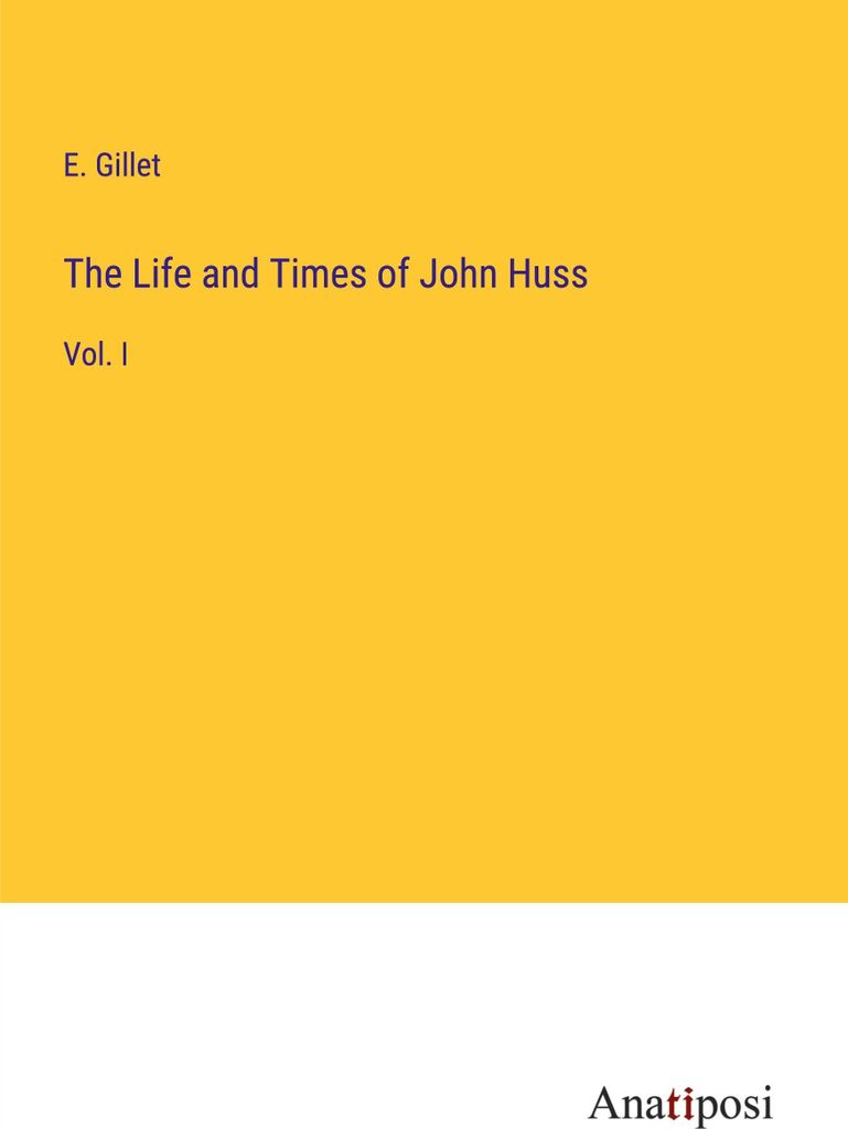 The Life and Times of John Huss