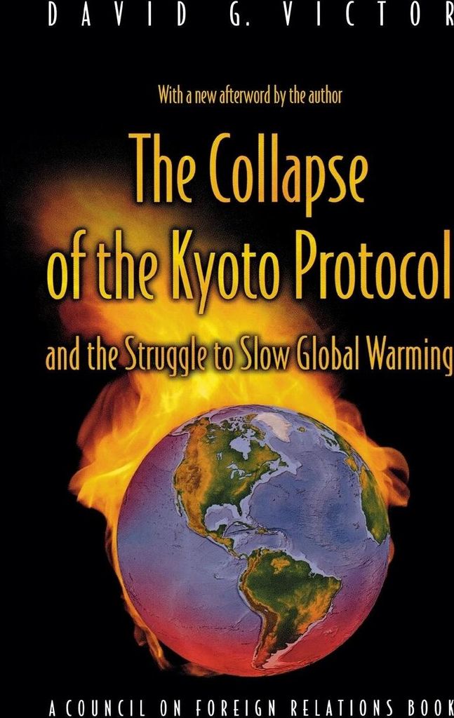 The Collapse of the Kyoto Protocol and the Struggle to Slow Global Warming