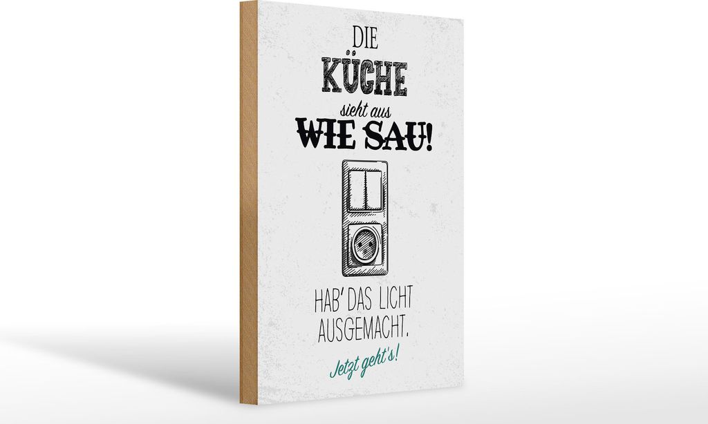 Holzschild Die Küche sieht aus wie Sau! 30 x 20 cm, Holzschilder Spruch Küche