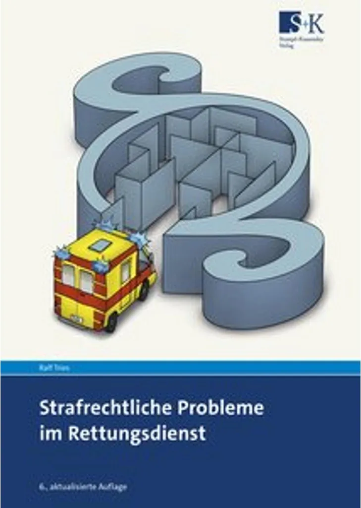 Strafrechtliche Probleme im Rettungsdienst - Guide juridique expert