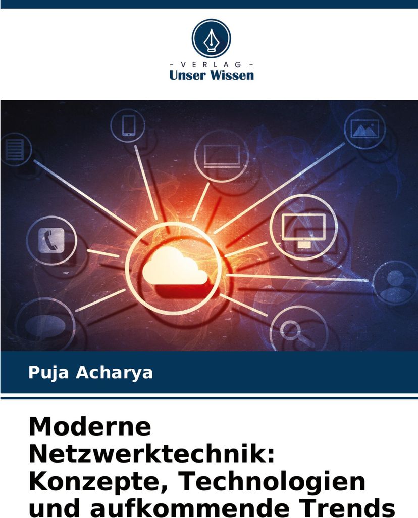 Moderne Netzwerktechnik: Konzepte, Technologien und aufkommende Trends