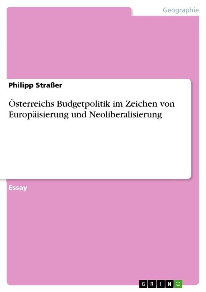 Österreichs Budgetpolitik im Zeichen von Europäisierung und Neoliberalisierung