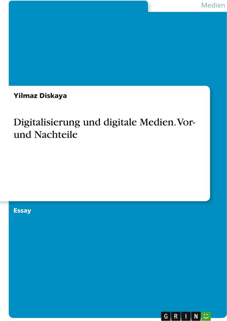 Digitalisierung und digitale Medien. Vor- und Nachteile