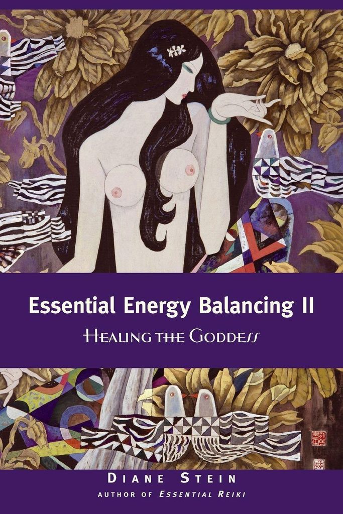 Essential Energy Balancing II: Healing the Goddess: 2.by Stein, Diane New