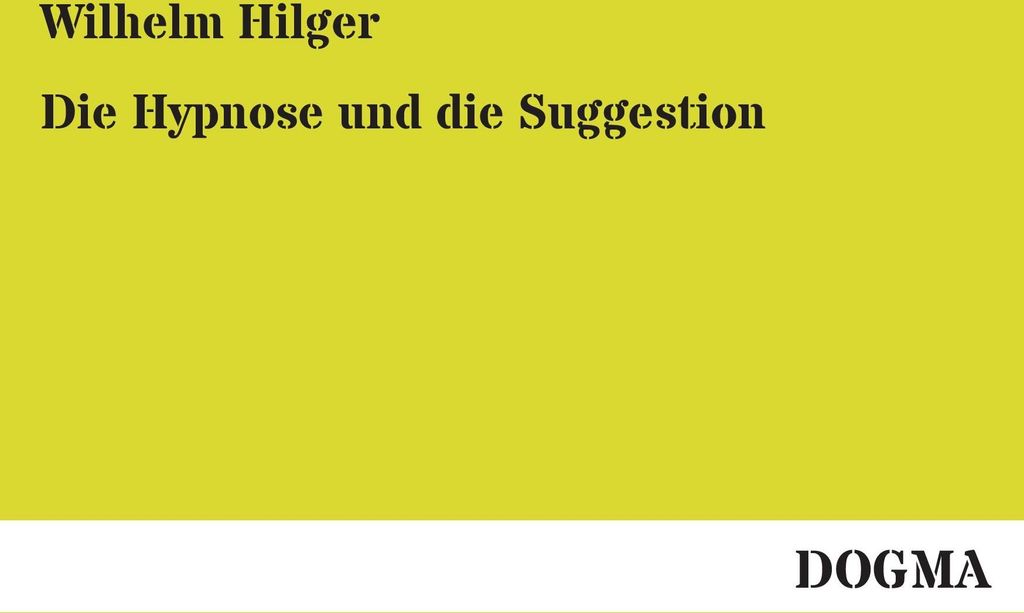 Die Hypnose und die Suggestion
