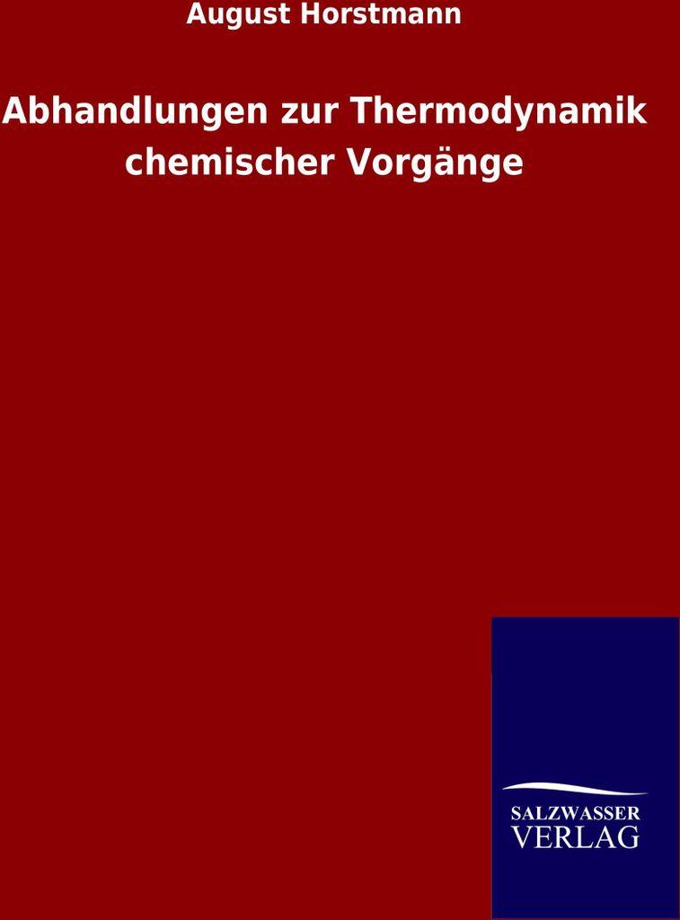 Abhandlungen zur Thermodynamik chemischer Vorgänge