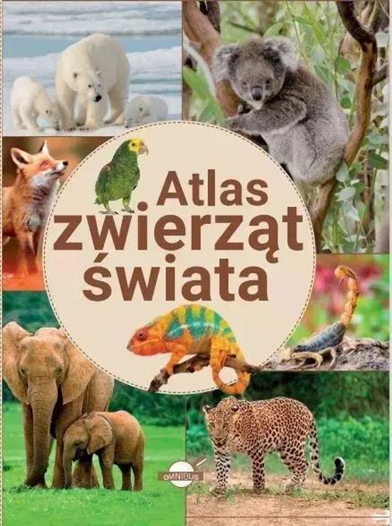 Atlas zwierząt świata. Dla dzieci i młodzieży