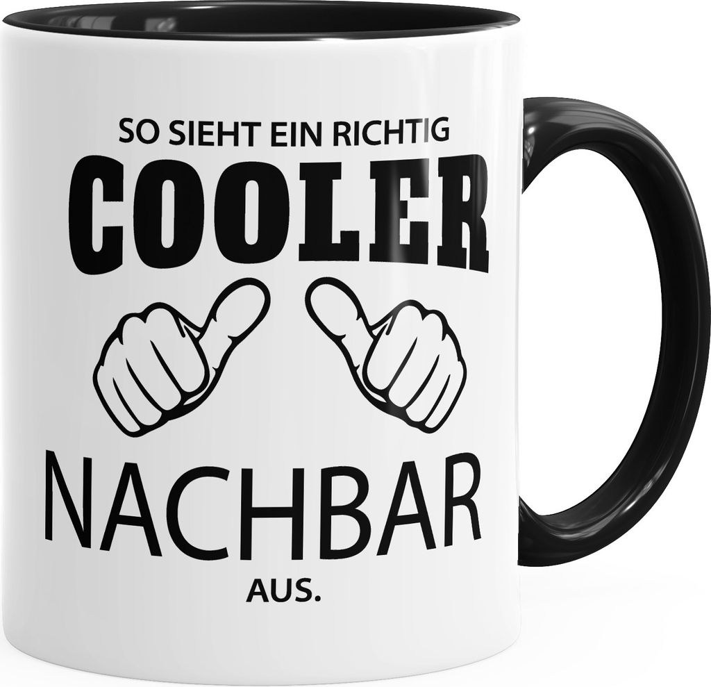So sieht ein richtig ein richtig cooler Nachbar aus Tasse Berufe MoonWorks schwarz unisize