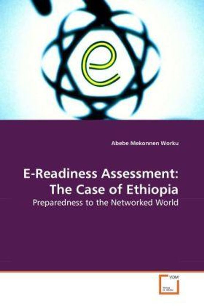 E-Readiness Assessment: The Case of Ethiopia