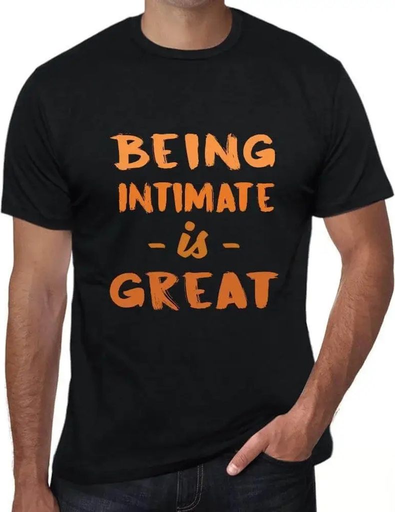 Herren Grafik T-Shirt Intim sein ist toll – Being Intimate Is Great – Öko-Verantwortlich Vintage Jahrgang Kurzarm Lustige Druck Geburtstag Ges...