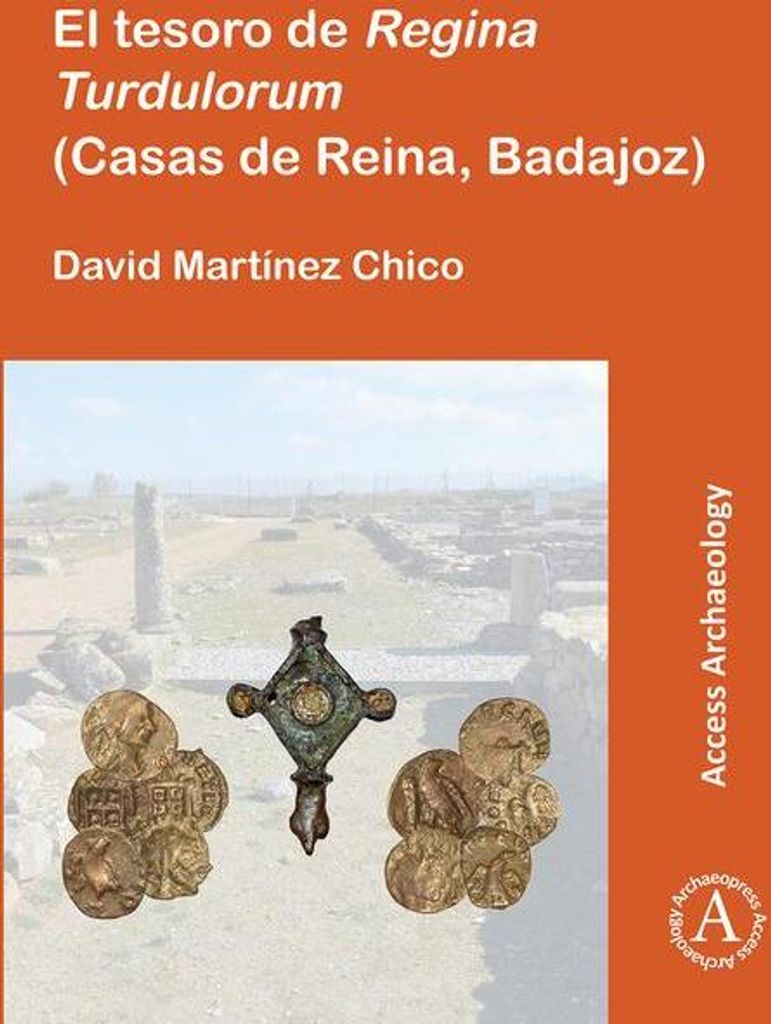 El tesoro de Regina Turdulorum (Casas de Reina, Badajoz)