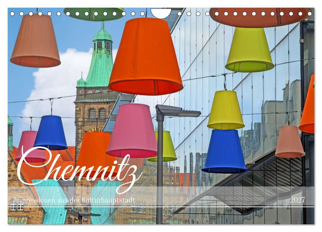 Chemnitz Impressionen aus der Kulturhauptstadt (Wandkalender 2027 DIN A4 quer), CALVENDO Monatskalender