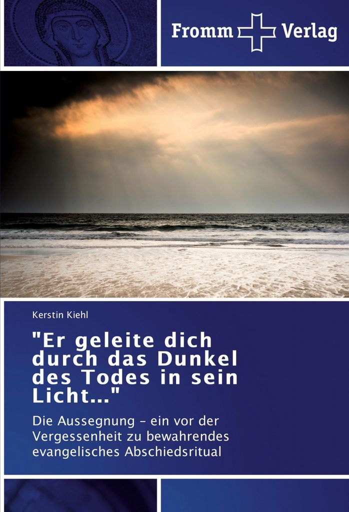Er geleite dich durch das Dunkel des Todes in sein Licht...""