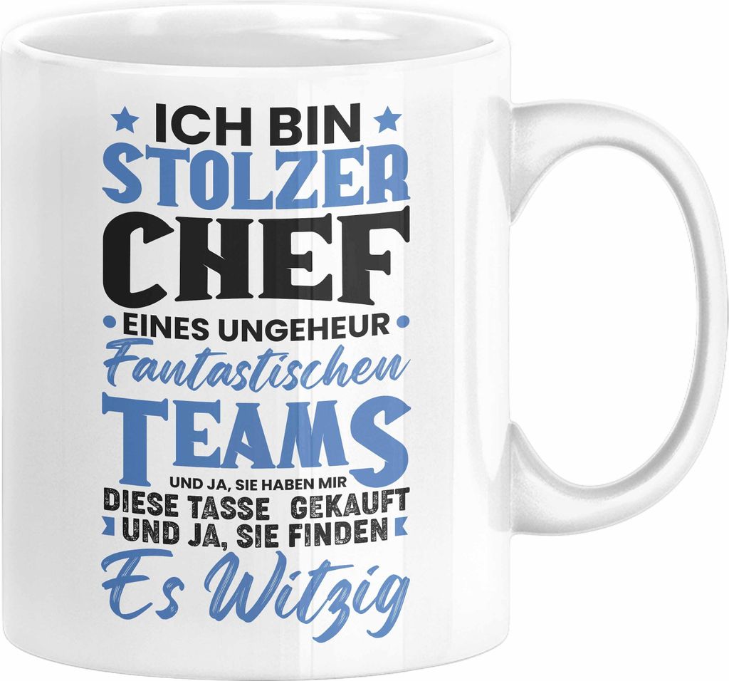 Chef Geschenk Lustig Tasse für Chef vom Team Ich Bin Stolzer Chef Eines Ungeheuer Fantastischen Teams (Weiß)