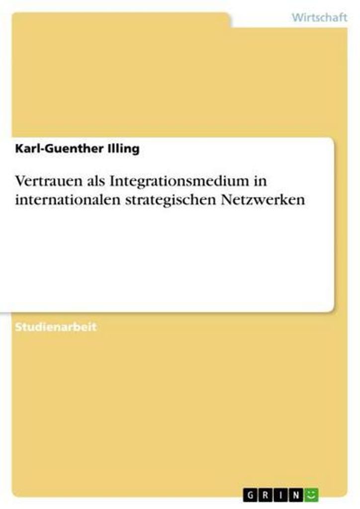 Vertrauen als Integrationsmedium in internationalen strategischen Netzwerken