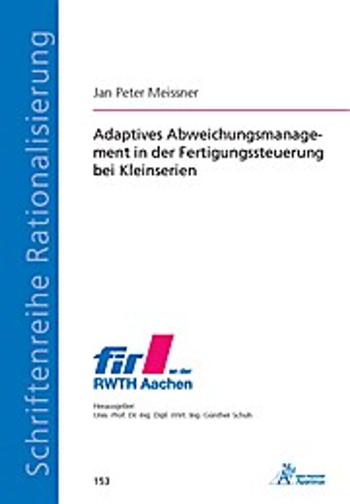 Adaptives Abweichungsmanagement in der Fertigungssteuerung bei Kleinserien