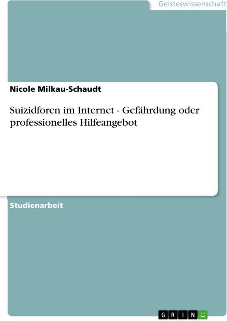 Suizidforen im Internet - Gefährdung oder professionelles Hilfeangebot