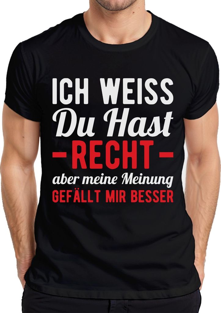 Du hast Recht meine Meinung gefällt mir Sarkasmus Humor Witzig Herren T-Shirt, Schwarz, L