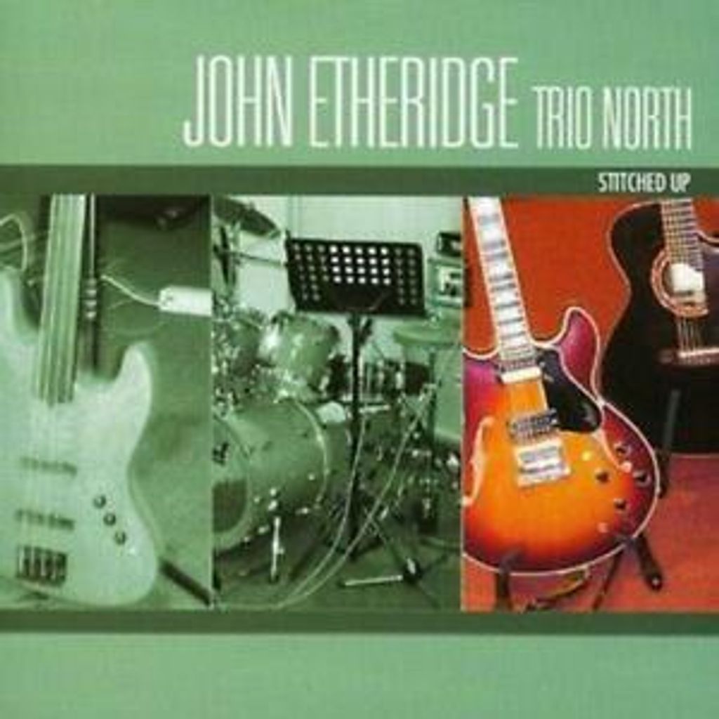 John Etheridge Trio North : Stitched Up CD (2015)