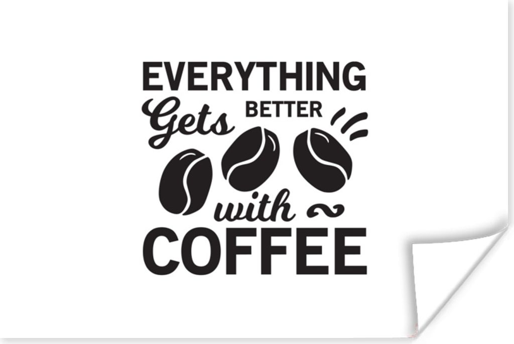 MuchoWow Poster Mit Kaffee wird alles besser - Zitate - Kaffee - Sprichwörter 30x20 cm - Plakate - Print