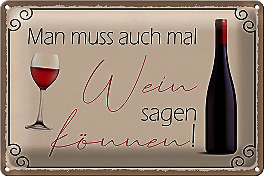 Blechschild Spruch 18x12cm Man muss mal Wein sagen können