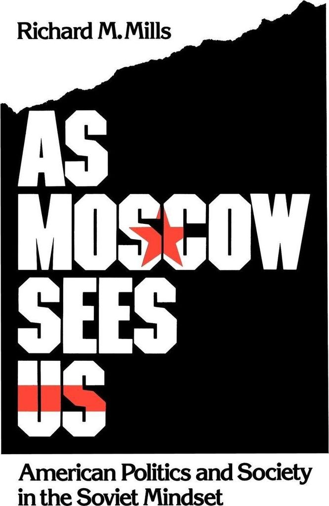 As Moscow Sees Us