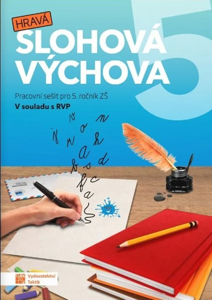 Manuel illustré de rédaction Hravá slohová výchova 5 ludique CM2