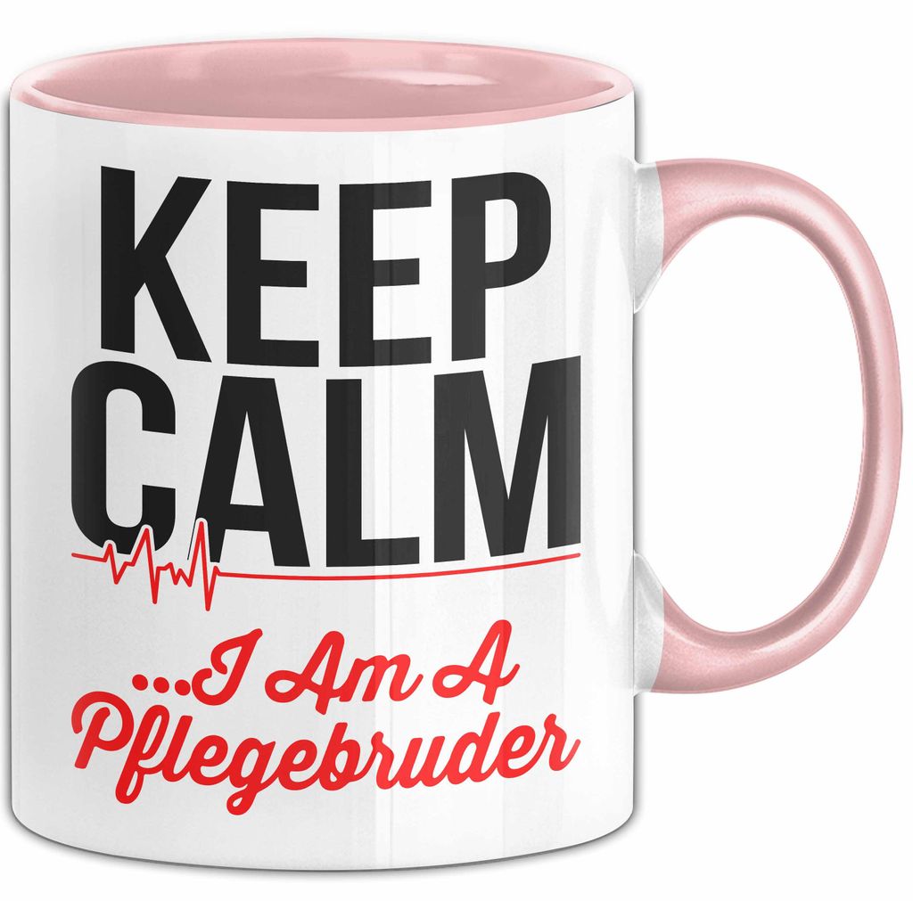 Krankenschwester Pflege Betreuung Tasse Geschenk Lustige Geschenkidee Spruch Keep Calm I Am A Pflegebruder (Rosa)