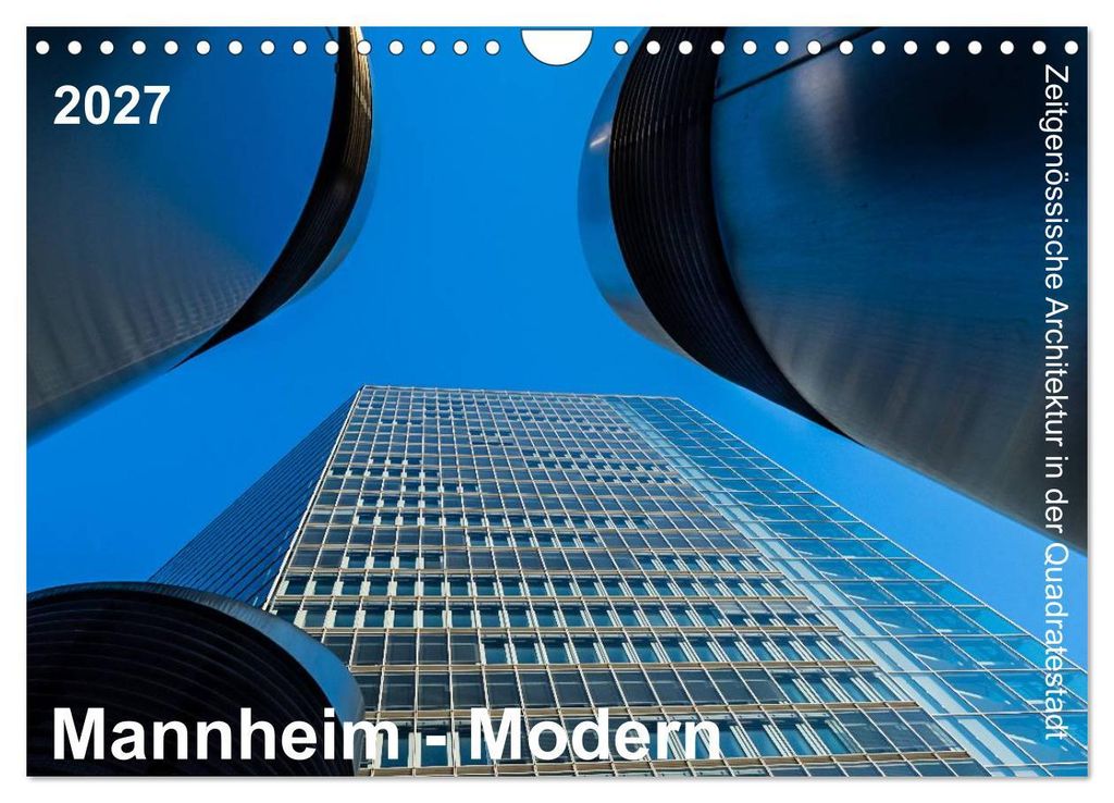 Mannheim Modern. Zeitgenössische Architektur in der Quadratestadt. (Wandkalender 2027 DIN A4 quer), CALVENDO Monatskalender