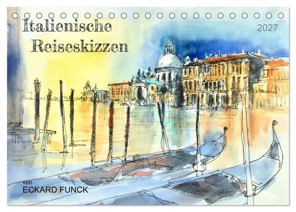 Italienische Reiseskizzen (Tischkalender 2027 DIN A5 quer), CALVENDO Monatskalender