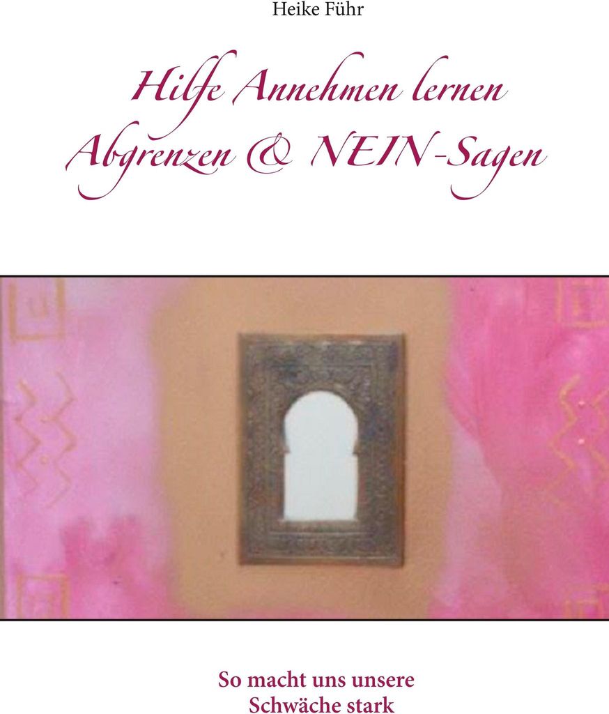 Hilfe Annehmen lernen Abgrenzen & NEIN-Sagen