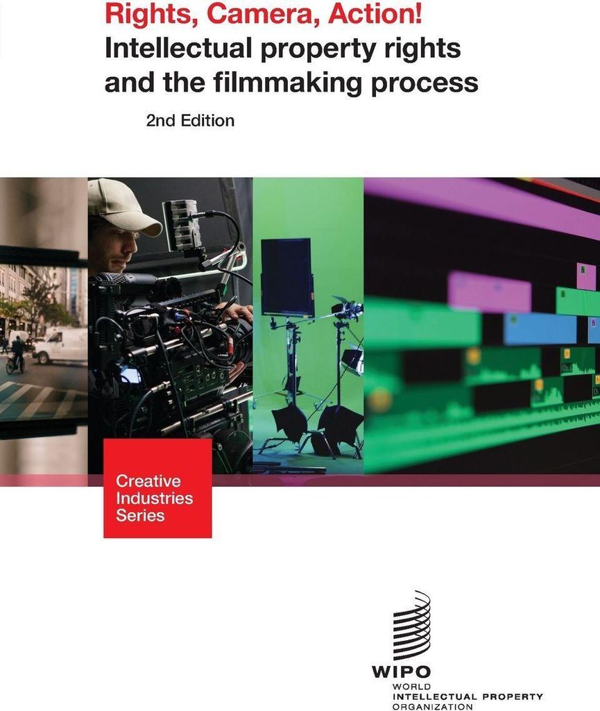 Rights, Camera, Action! Intellectual property rights and the filmmaking process